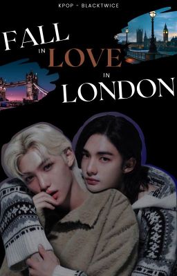 Fall in Love in London (Hyunlix - SKZ)