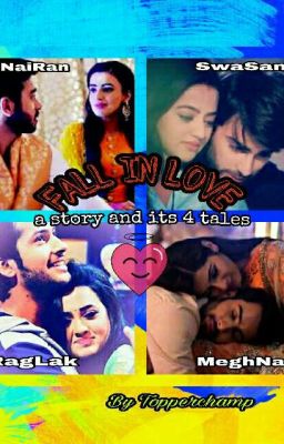 💝FALL IN LOVE 💝✔(Nairan, Swasan, Megnal & Raglak)