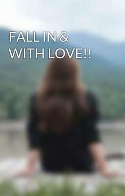 FALL IN & WITH LOVE!!