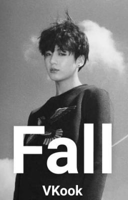 Fall ✨  | KookV | One Shot