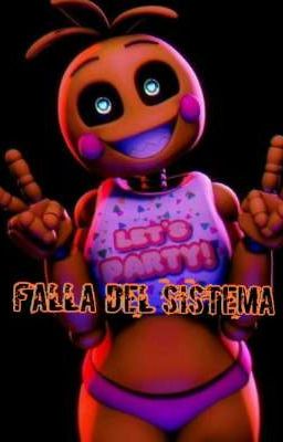 Falla del sistema (Toy Chica x T/N) 