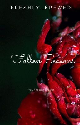 Fallen Seasons (Trials of Love Contest)