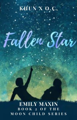 FALLEN STAR~ KHUN X OC: BOOK 2 [COMPLETE]