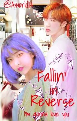 •Fallin' In Reverse•with Kim Seok Jin ♡