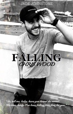 FALLING [CHRIS WOOD] [COMPLETED]