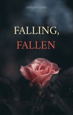 Falling, Fallen