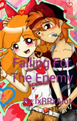 Falling For The Enemy (A Blossick Fanfiction)