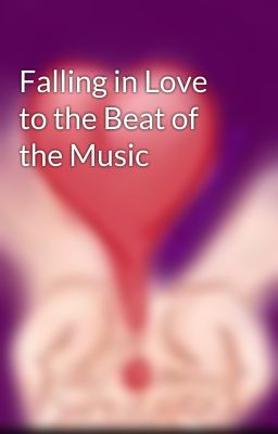 Falling in Love to the Beat of the Music