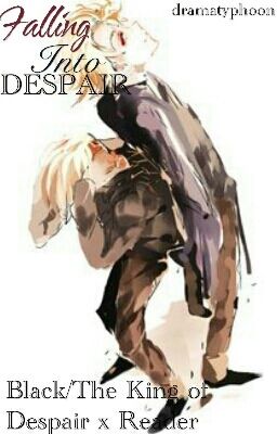 *Falling Into Despair* Black/The King of Despair X Reader