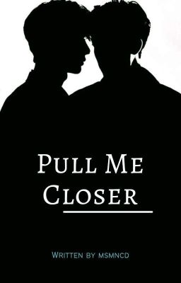 Falling Series 3:Pull Me Closer 