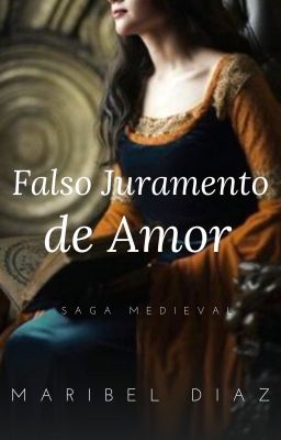 FALSO JURAMENTO DE AMOR # 3 SAGA MEDIEVAL (completa)