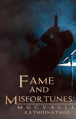 Fame And Misfortunes