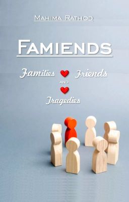 Famiends -families and tragedies