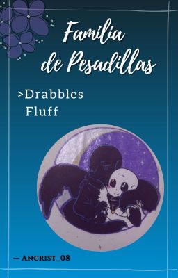 Familia de Pesadillas ¦ Drabbles HIATUS