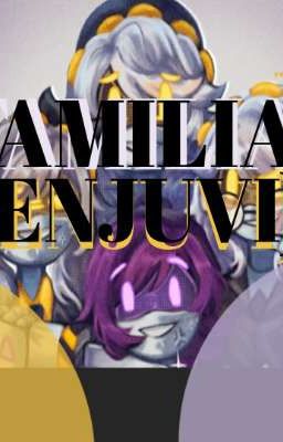 ○<FAMILIA>○●<ENJUVI>●