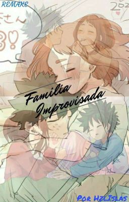 Familia Improvisada *Remake* (Izuocha+Eri) [PAUSA INDEFINIDA]