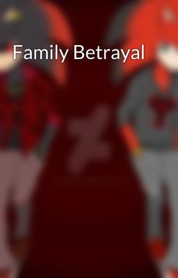 Family Betrayal