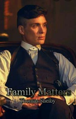 Family Matters 《Thomas Shelby》 Peaky Blinders