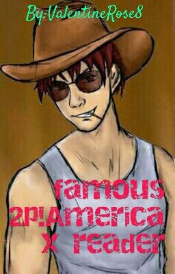 Famous 2p!America  x reader