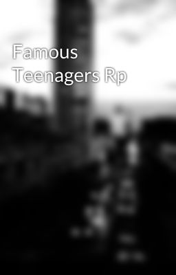 Famous Teenagers Rp