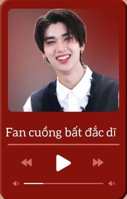 Fan cuồng bất đắc dĩ - Joongdunk