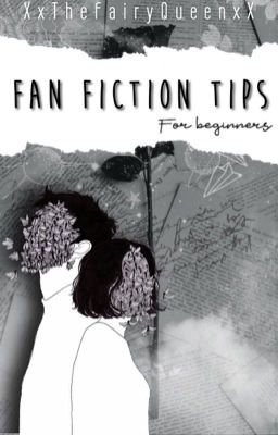 Fan Fiction Tips ≫ For Beginners ≪