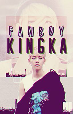 Fanboy Kingka {Baekhyun Fanfic}