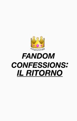 fandom confessions: il ritorno