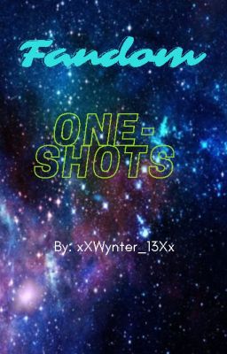 Fandom Oneshots