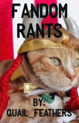Fandom Rants