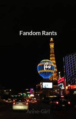 Fandom Rants