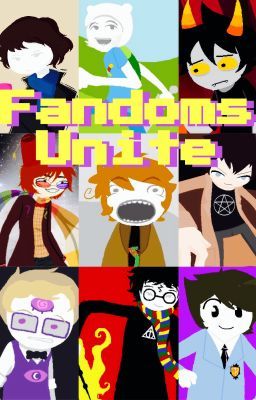 Fandoms Unite [Fandomstuck] (ON HIATUS)