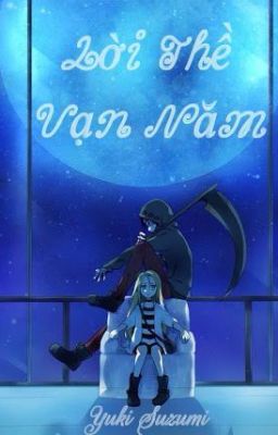 [Fanfic][Angels Of Death][Zack - Ray] Lời thề vạn năm