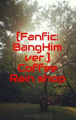 [Fanfic: BangHim ver.] Coffee Rain shop