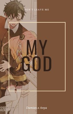 [FANFIC] [DAMIAN X ANYA] | My God