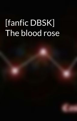 [fanfic DBSK] The blood rose