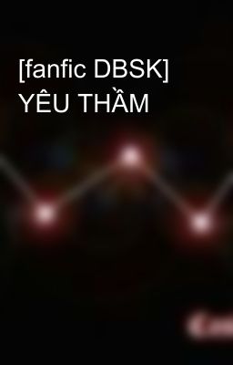 [fanfic DBSK] YÊU THẦM