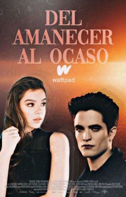 (Fanfic de Crepúsculo) Del amanecer al ocaso