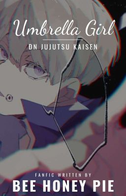 [Fanfic-ĐNJujutsu Kaisen(OC)] Umbrella Girl