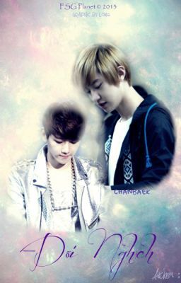 [Fanfic|Drabble|ChanBaek] Đối Nghịch