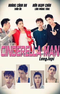 [FANFIC][DU CHÂU - TÙNG ỔN] CINDERELLA MAN (CHÀNG LỌ LEM)