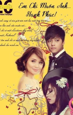 [FANFIC] Em Chỉ Muốn Anh Hạnh Phúc {Kathniel}