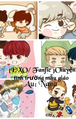 {fanfic/EXO } Chuyện tình trường mẫu giáo 