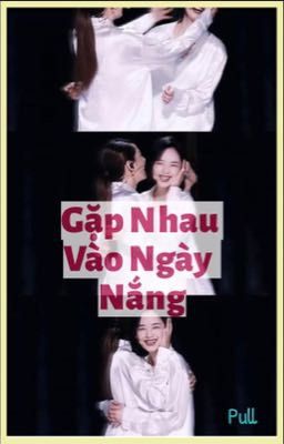 Fanfic - Gặp Nhau Vào Ngày Nắng