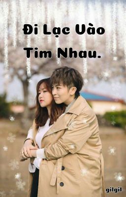  [Fanfic Gillan ] Đi Lạc Vào Tim Nhau