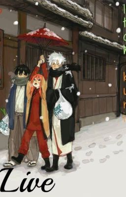 (Fanfic Gintama) (One-shot) Live