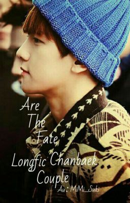 [fanfic|Hiện Đại] [T] [ChanBaek]Are The Fate