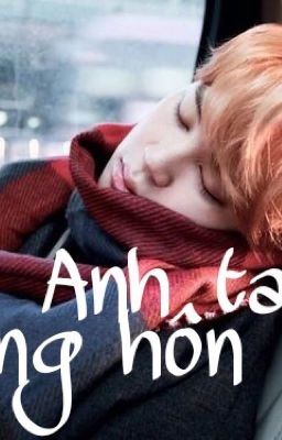 [Fanfic] Hôn anh ta đi, đừng hôn em💝