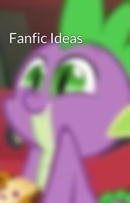 Fanfic Ideas