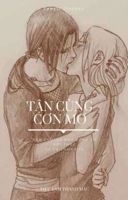 [Fanfic ItaSaku] Tận Cùng Cơn Mơ - Tiếu Lam Thanh Mặc